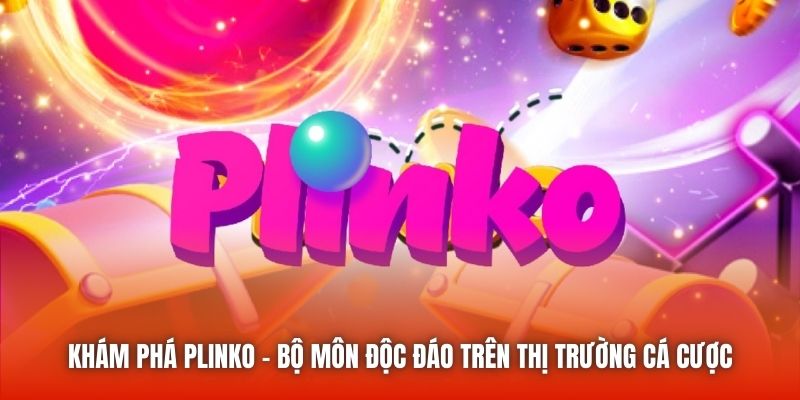 Khám Phá Plinko - Bộ Môn Độc Đáo Trên Thị Trường Cá Cược
