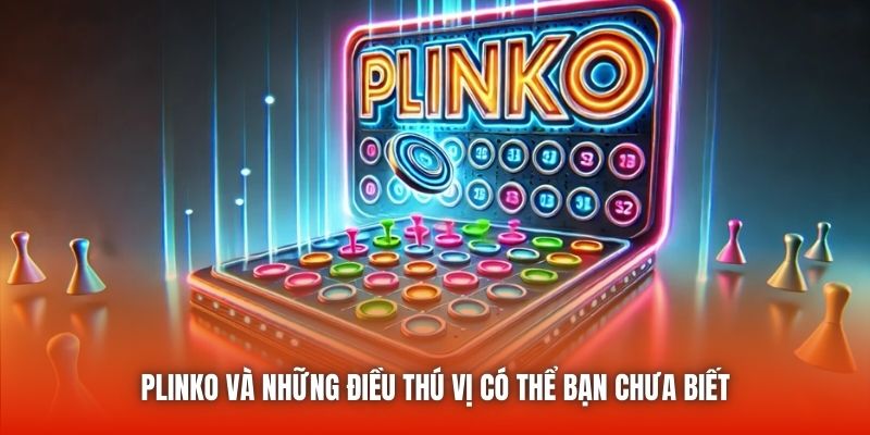 Plinko và những điều thú vị có thể bạn chưa biết