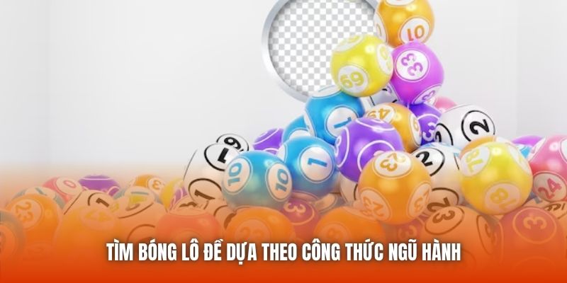 Tìm bóng lô đề dựa theo công thức ngũ hành