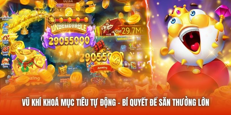 Vũ Khí Khoá Mục Tiêu Tự Động - Bí Quyết Để Săn Thưởng Lớn